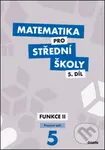 Matematika pro střední školy 5.díl Pracovní sešit (Funkce II) - kniha z kategorie Gymnázia