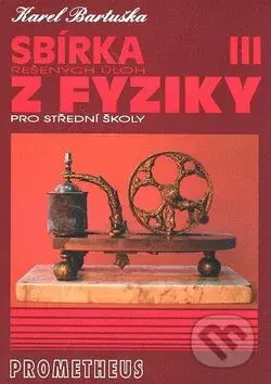 Sbírka řešených úloh z fyziky pro střední školy III. - kniha z kategorie Učebnice a slovníky