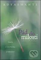 Pád do milosti (Cesta k vnitřnímu probuzení) - Adyshanti - kniha z kategorie Filozofie