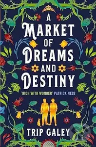 A Market of Dreams and Destiny - Trip Galey