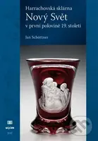 Harrachovská sklárna Nový Svět v první polovině 19. století - kniha z kategorie Umění, design a architektura
