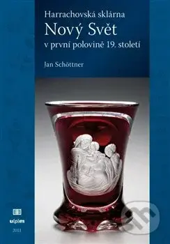 Harrachovská sklárna Nový Svět v první polovině 19. století - kniha z kategorie Umění, design a architektura