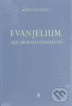 Evanjelium, ako mi bolo odhalené 8 - Mária Valtorta