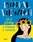 Malý Gatsby a Carmen z Chodoriva - Michal Viewegh - kniha z kategorie Společenská beletrie