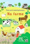 Moje prvé samolepkovanie - Na farme - kniha z kategorie Samolepky