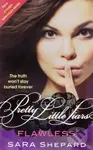 Flawless (Pretty Little Liars) - Sara Shepard