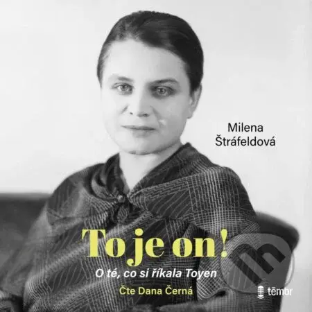 To je on! (O té, co si říkala Toyen) - Milena Štráfeldová - audiokniha z kategorie Životopisy