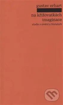Na křižovatkách imaginace - Gustav Erhart - kniha z kategorie Studie