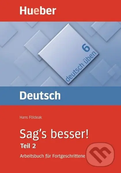 Deutsch üben 06 (Sag's besser 2) - Hans Földeak