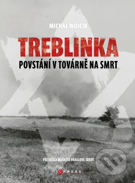 Treblinka: Povstání v továrně na smrt - Michał Wójcik - kniha z kategorie Historie