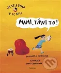 Mami, típni to! - Michaela Krýslová, Jana Chroustová (ilustrácie) - kniha z kategorie Beletrie pro děti