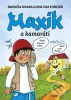Maxík a kamaráti - Danuša Dragulová-Faktorová - kniha z kategorie Pro děti