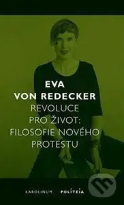 Revoluce pro život - Filosofie nového protestu - Eva Redecker von - kniha z kategorie Filozofie