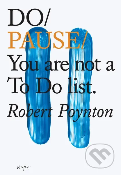 Do Pause (You are not a To Do List) - Robert Poynton - kniha z kategorie Motivace a seberozvoj