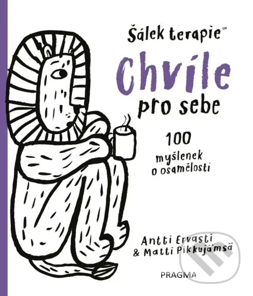 Chvíle pro sebe. 100 myšlenek o samotě a osamění - Antti Ervasti