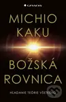 Božská rovnica (Hľadanie teórie všetkého) - Michio Kaku - kniha z kategorie Fyzika