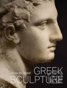 How to Read Greek Sculpture - Sean Hemingway - kniha z kategorie Sochařství