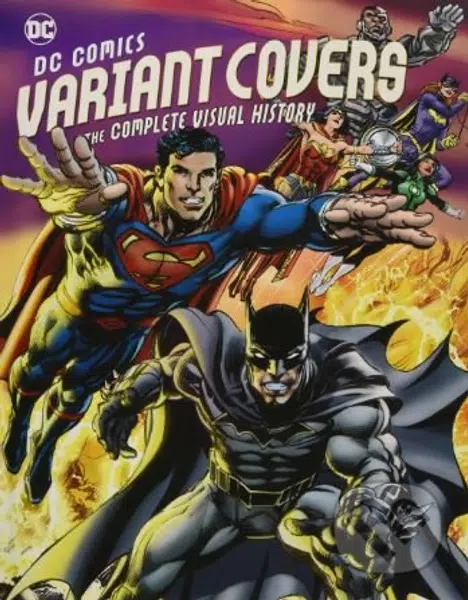 DC Comics Variant Covers (The Complete Visual History) - kniha z kategorie Komiksy