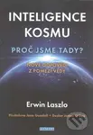 Inteligence kosmu (Proč jsme tady?) - Ervin Laszlo