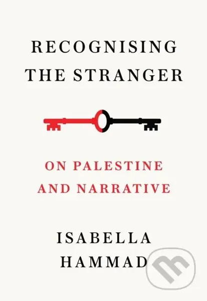 Recognising the Stranger (On Palestine and Narrative) - kniha z kategorie Historie
