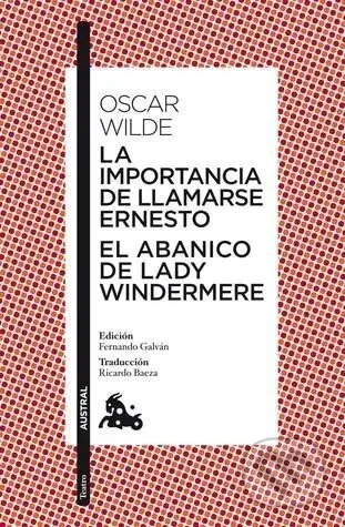 La importancia de llamarse Ernesto / El abanico de lady Windermere