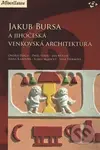 Jakub Bursa a jihočeská venkovská architektura - Ondřej Fibich - kniha z kategorie Stavebnictví