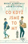 Co když jsme to my - Becky Albertalli, Adam Silvera - kniha z kategorie Pro děti