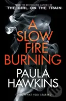 A Slow Fire Burning - Paula Hawkins