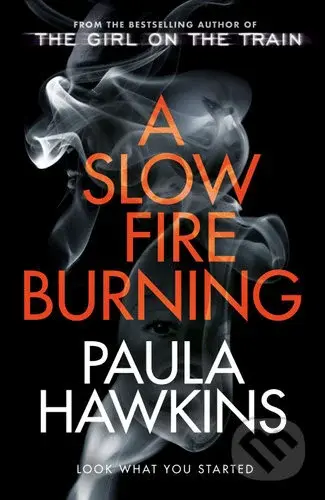 A Slow Fire Burning - Paula Hawkins