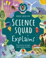 Robert Winston Science Squad Explains (Key science concepts made simple and fun) - kniha z kategorie Naučné knihy