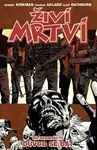 Živí mrtví (Díl sedmnáctý) (Důvod se bát) - Robert Kirkman, Charlie Adlard - kniha z kategorie Komiksy