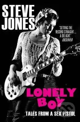 Lonely Boy (Tales from a Sex Pistol) - Steve Jones - kniha z kategorie Hudba