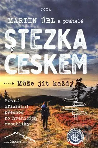 Stezka Českem (...může jít každý! První oficiální přechod po hranicích republiky.) - kniha z kategorie Cestopisy