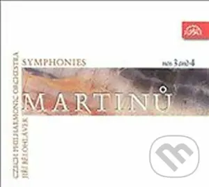 Bohuslav Martinů: Symfonie č. 3, 4 - Bohuslav Martinů