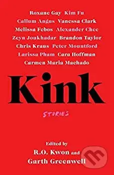 Kink (Stories) - R.O. Kwon, Garth Greenwell - kniha z kategorie Společenská beletrie
