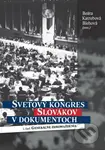 Svetový kongres Slovákov v dokumentoch 1 (1. časť: Generálne zhromaždenia) - kniha z kategorie Historie