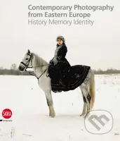 Contemporary Photography from Eastern Europe (History Memory Identity) - kniha z kategorie Fotografie