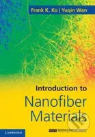 Introduction to Nanofiber Materials - Frank K. Ko, Yuqin Wan - kniha z kategorie Přírodní vědy a technika