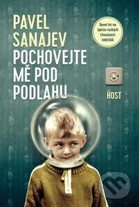 Pochovejte mě pod podlahu - Pavel Sanajev - kniha z kategorie Společenská beletrie