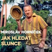 Jak hledat slunce - Miroslav Horníček - audiokniha z kategorie Film
