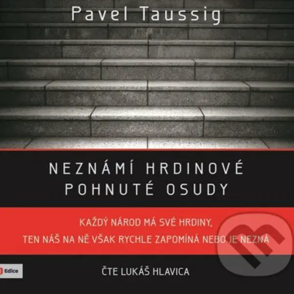 Neznámí hrdinové: pohnuté osudy - Pavel Taussig - audiokniha z kategorie Historie
