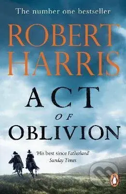 Act of Oblivion (The Thrilling new novel from the no. 1 bestseller Robert Harris) - kniha z kategorie Thrillery