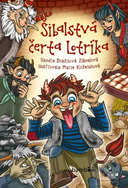 Šibalstvá čerta Lotríka - Marie Koželuhová (ilustrátor), Sandra Dražilová-Zlámalová - kniha z kategorie Pohádky