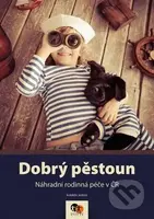 Dobrý pěstoun (Náhradní rodinná péče v ČR) - kniha z kategorie Rodinné právo