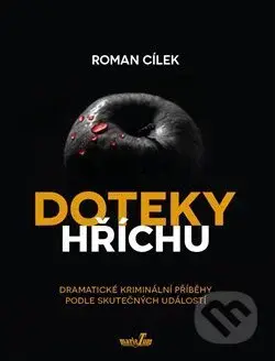 Doteky hříchu (Dramatické kriminální příběhy podle skutečných událostí) - kniha z kategorie Detektivky, thrillery a horory