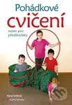 Pohádkové cvičení nejen pro předškoláky - Hana Volfová - kniha z kategorie Předškolní pedagogika