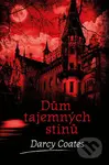 Dům tajemných stínů - Darcy Coates - kniha z kategorie Detektivky, thrillery a horory