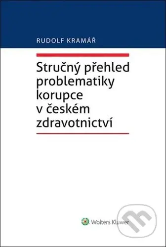 Stručný přehled problematiky korupce v českém zdravotnictví - kniha z kategorie Vysoké školy
