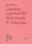 Literárne a gramatické dielo Jozefa K. Viktorina - Ján Hnilica - kniha z kategorie Životopisy