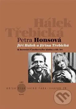 Jiří Hálek a Jiřina Třebická (K herectví Činoherního klubu a 60. let) - kniha z kategorie Umění, design a architektura